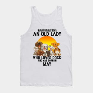 Never Underestimate An Old May Lady Who Loves Dogs Tank Top